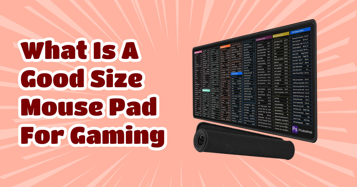 What is a Good Size Mouse Pad for Gaming